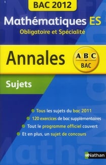 Annales abc du bac - sujets non corrigés - mathématiques - terminale es - obligatoire et spécialité (édition 2012)