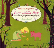 Lune Milla Rose et le champignon magique