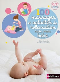 100 massages et activités de relaxation avec mon bébé de 0/2ans