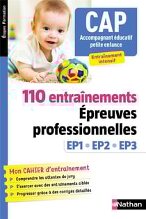 CAP accompagnant éducatif petit enfance - 110 entraînements épreuves professionnelles - EP1, EP2, EP3 (édition 2023/2024)