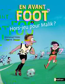 En avant foot Tome 2 : Hors-jeu pour Malik ?