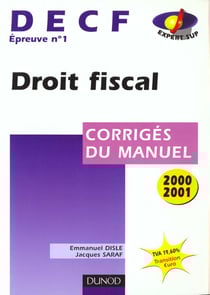 Droit fiscal 2000-2001 - decf epreuve t.1- corriges du manuel
