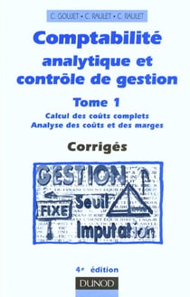 Comptabilite analytique et controle de gestion t.1 - 4e edition 2001 - corriges