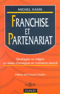 Franchise et partenariat - developper ou integrer un reseau d'enseignes en commerce associe