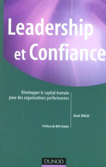 Leadership et confiance - developper le capital humain pour des organisations performantes