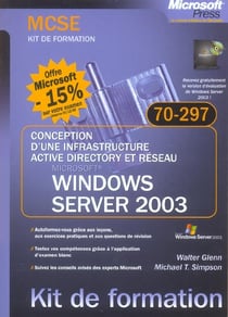 Conception d'une infrastructure active directory et réseau sous windows server 2003 - examen mcse 70-297