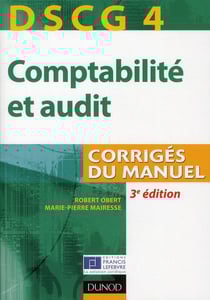 DSCG 4 - comptabilité et audit - corrigés du manuel (3e édition)