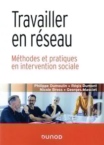 Travailler en réseau - méthodes et pratiques en intervention sociale