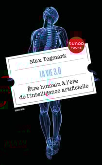 La vie 3.0 : Etre humain à l'ère de l'intelligence artificielle