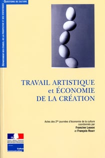 Travail artistique et économie de la création - Protection, valorisation