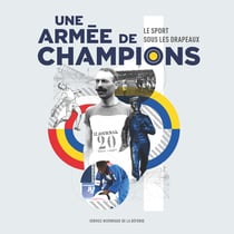 Une armée de champions : le sport sous les drapeaux