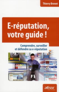 E-réputation, votre guide !