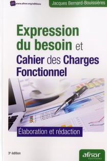 Expression du besoin et cahier des charges fonctionnel - élaboration et rédaction