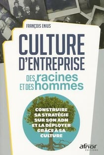 Culture d'entreprise : des racines et des hommes