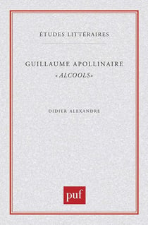 Guillaume Apollinaire. « Alcools »
