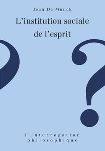 L'institution sociale de l'esprit : Nouvelles approches de la raison