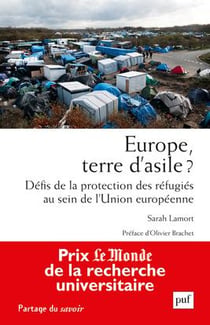 Europe, terre d'asile ? défis de la protection des réfugiés au sein de l'Union européenne