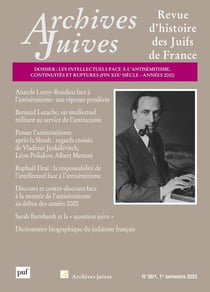 Archives juives n° 58-1 (1er semestre 2025) : Les intellectuels face à l'antisémitisme. Continuités et ruptures (fin du XIXe siècle aux années 2000)