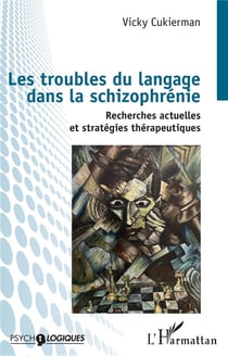 Les troubles du langage dans la schizophrénie : recherches actuelles et stratégies thérapeutiques