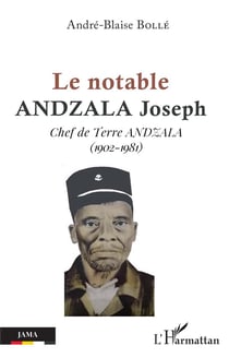 Le notable Andzala Joseph, chef de terre Andzala (1902-1981)