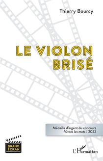 Le violon brisé : Médaille d'argent du concours Vivons les mots ! 2022