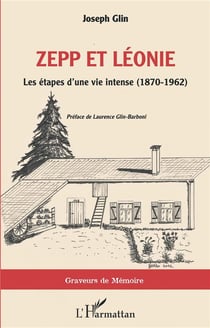 Zepp et Léonie : les étapes d'une vie intense (1870-1962)