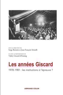 Les années Giscard - 1978-1981, les institutions à l'épreuve ?