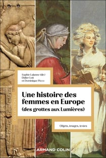 Une histoire des femmes en Europe (des grottes aux Lumières) : Objets, textes, images