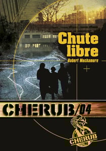 Cherub Tome 4 : chute libre