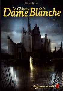 Le Chèteau de la Dame Blanche