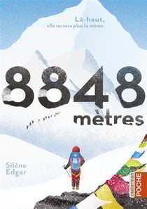 8848 mètres : Là-haut, elle ne sata plus la même