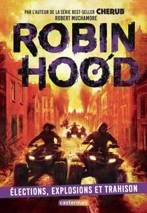 Robin Hood Tome 8 : Élections, explosions et trahison