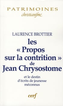 Les "propos" sur la contrition de Jean Chrysostome et le destin d'écrits de jeunesse méconnus