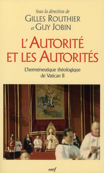L'autorité et les autorités - L'herméneutique théologique de Vatican 2