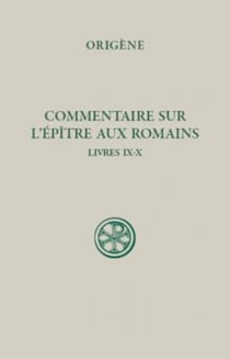 Commentaire sur l'Epitre aux Romains - Livres IX-X