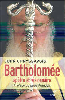 Bartholomée apôtre et visionnaire