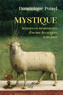 Mystique : Aventures et mésaventures d'un mot, des origines à nos jours