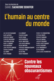 L'humain au centre du monde : Pour un humanisme des temps présents et à venir