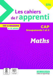 Les cahiers de l'apprenti : Maths : CAP groupements 1 et 2 - Cahier élève (édition 2024)