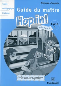 Hop in ! - anglais - cycle 3, niveau 2 - guide de l'enseignant