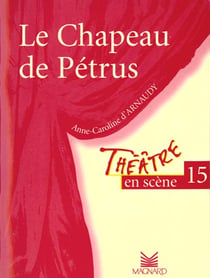 Théâtre en scène Tome 15 : le chapeau de Pétrus