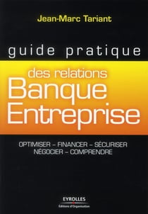 Guide pratique des relations Banque-Entreprise
