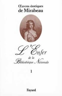L'Enfer de la Bibliothèque Nationale Tome 1 - oeuvres érotiques de Mirabeau