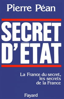 Secret d'Etat - la France du secret, les secrets de la France