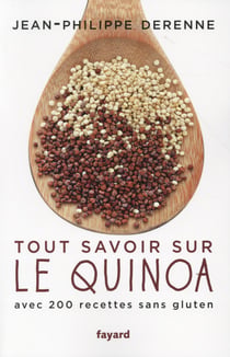 Tout savoir sur le quinoa avec 200 recettes sans gluten