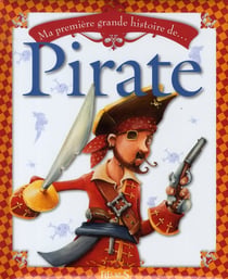 Ma premiere grande histoire de... - pirate