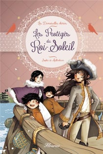 Les demoiselles chéries t.3 - les protégés du Roi Soleil
