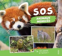 Défis nature : S.O.S. Animaux menaces : On passe à l'action !