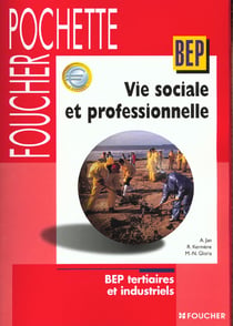 Vie sociale et professionnelle - bep tertiaire et industriel