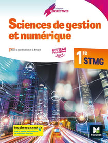 Sciences de gestion et numérique - 1re STMG - manuel de l'élève (édition 2019)